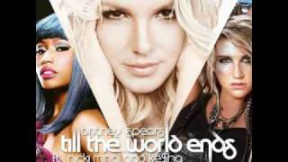 Britney Spears feat. KeSha &amp; Nicki Minaj - Till The World Ends (Remix)