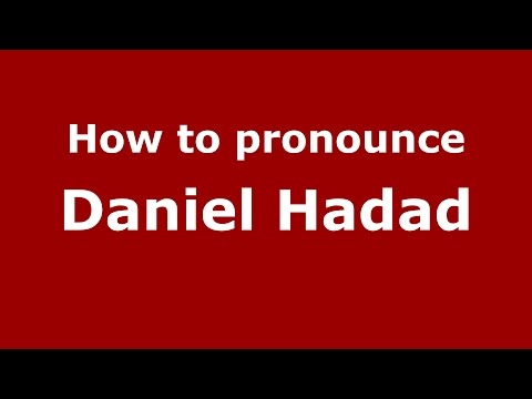 How to pronounce Daniel Hadad (Spanish/Argentina) - PronounceNames.com