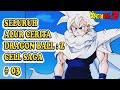 G O A T HAN SEBELUM JADI BEAST ALUR DBZ TRUNKS SAGA ANDROID SAGA CELL SAGA PART 03