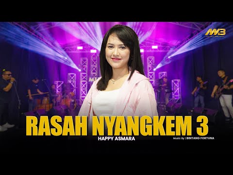 HAPPY ASMARA - RASAH NYANGKEM 3 | Feat. BINTANG FORTUNA ( Official Music Video )