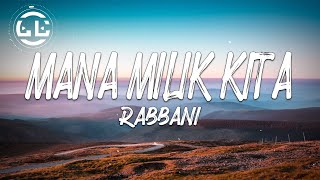Download lagu Rabbani - Mana Milik Kita (Lyrics) mp3 Download lagu Rabbani - Mana Milik Kita (Lyrics) mp3
