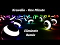 Krewella - One Minute (Eliminate Remix)