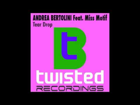 Andrea Bertolini Feat Miss Motif - Tear Drop (Original Mix)