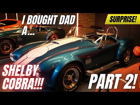 Surprise! | I Bought Dad a Shelby Cobra ... (Part 2 of 3)