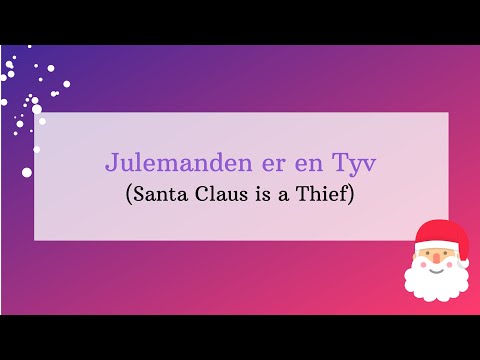 A Taste of Danish Conversation - Julemanden er en Tyv (Santa Claus is a Thief)