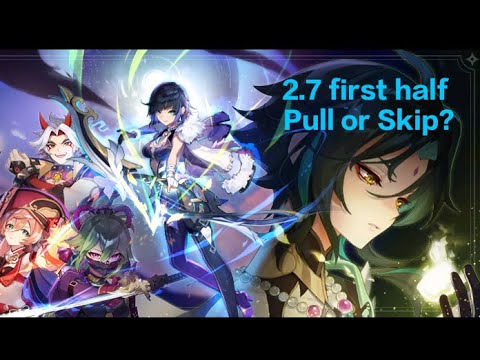 2.7 pull or skip ? | Genshin Impact