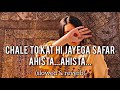 CHALE TO KAT HI JAYEGA SAFAR AHISTA AHISTA Musarrat Nazir Slowed Reverb Lofi