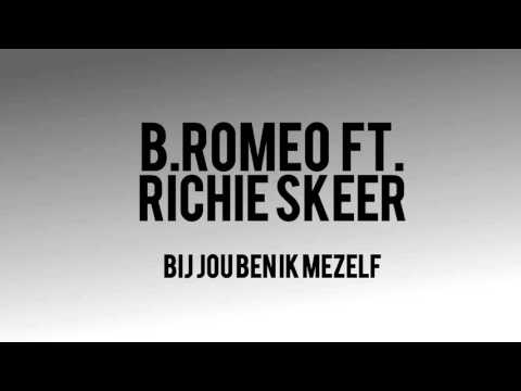 B Romeo ft.  Richie Skeer - Bij jou ben ik mezelf