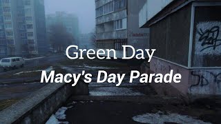 Green Day - Macy&#39;s Day Parade (Lyrics)