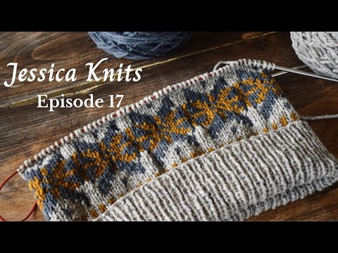 Jessica Knits - Episode 17