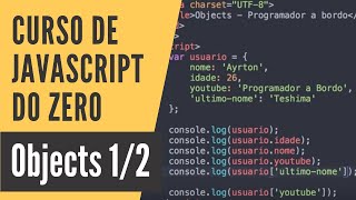 Curso de JavaScript #4 - Objetos parte 1/2 (2020)