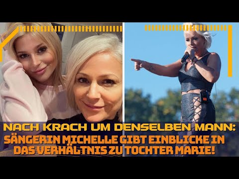 NACH KRACH UM DENSELBEN MANN SÄNGERIN MICHELLE GIBT EINBLICKE IN DAS VERHÄLTNIS ZU TOCHTER MARIE!