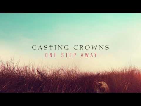 Casting Crowns - One Step Away (Audio)