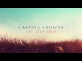 Casting Crowns - One Step Away (Audio)