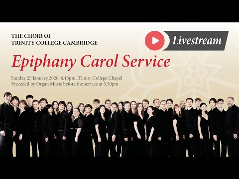 Epiphany Carol Service 2026 | The Choir of Trinity College Cambridge