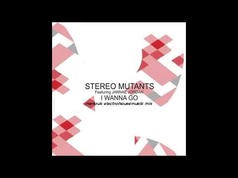 Stereo Mutants ft. Jannae Jordan - I wanna go (Manouk electrohousemusik mix)