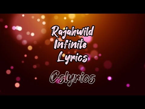 Rajahwild - Infinite (Lyrics)