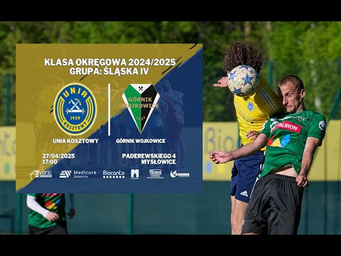 2025 04 27 Unia Kosztowy vs Górnik Wojkowice
