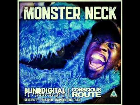 Blind Digital ft. Conscious Route - Monster Neck (J Bostron Remix) (OUT NOW!)