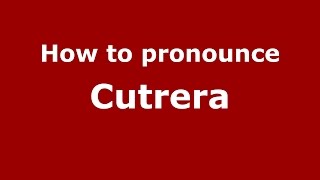 How to pronounce Cutrera