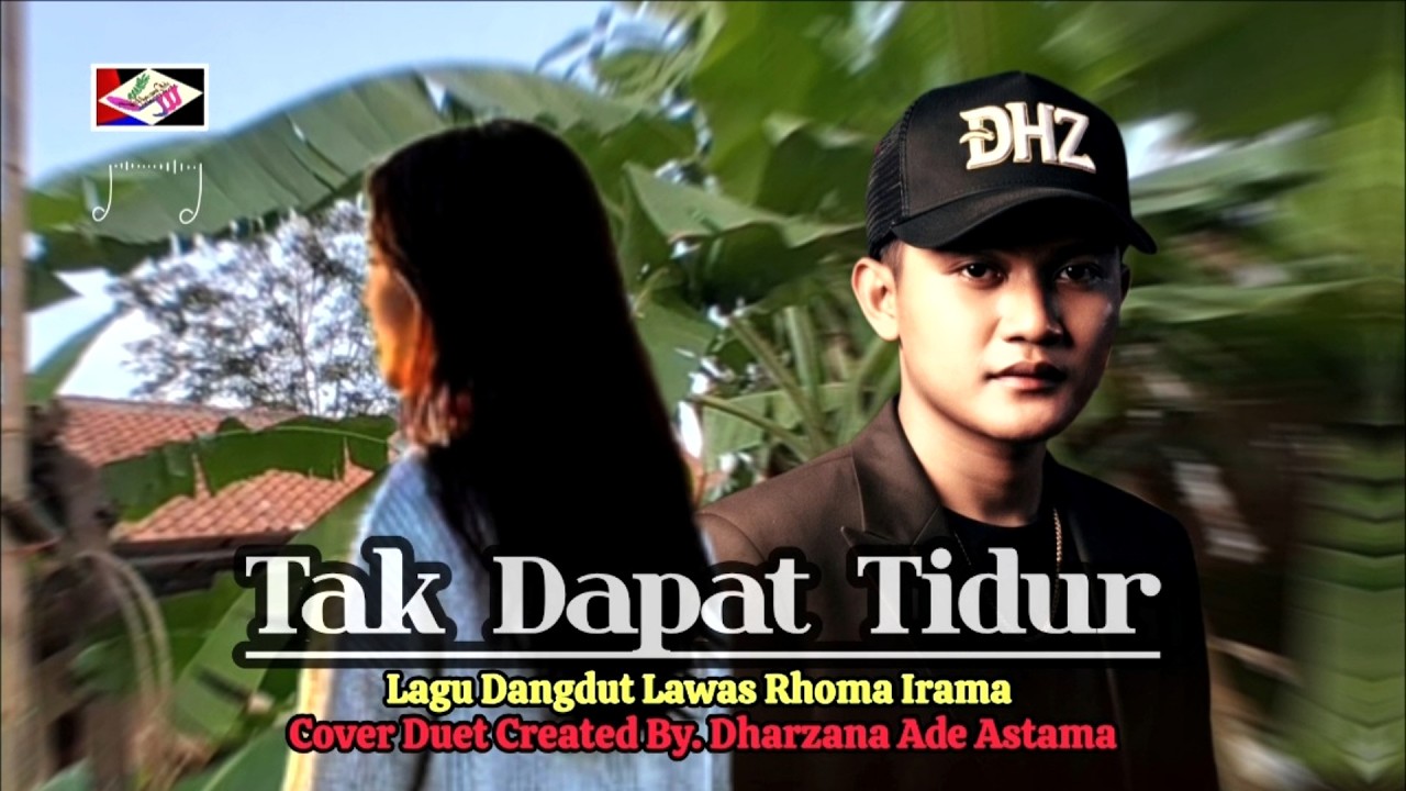 Tak Dapat Tidur - Lagu Dangdut Lawas Rhoma Irama - Cover Duet Created By. Dharzana Ade Astama