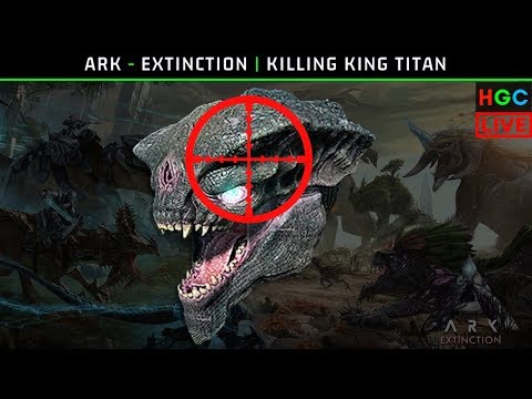 ARK - Extinction | Live Stream | Solo | Killing the King Titan (Gamma)