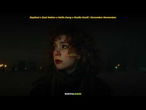 RapSouL X East Nation X Mafia Gang X Studio Kacili - December Remember (Official  video lirik Audio)