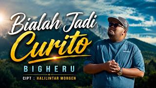 Download lagu Bialah Jadi Curito - BIG HERU mp3