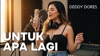Download lagu Untuk Apa Lagi – Deddy Dores | Versi Akustik Cover Indonesia | Lagu Nostalgia Pop mp3