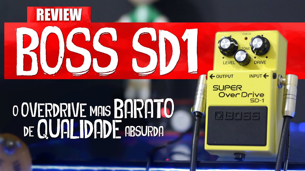 Super OverDrive Sd1 - BOSS // Review pedal de OverDrive mais BARATO de Qualidade ABSURDA