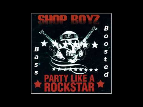 Shop Boyz - Party Like A Rockstar (BASS BOOSTED) HD 1080p
