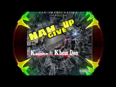 Kariska ft Khem Don -Nah give up
