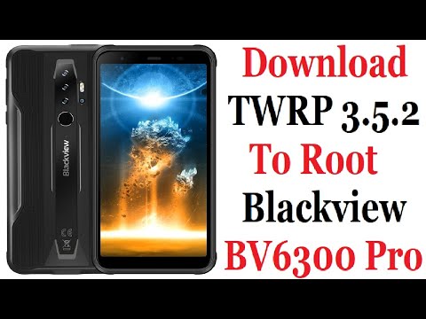 Download free twrp 3.5.2 to Root Blackview BV6300 Pro Mobile
