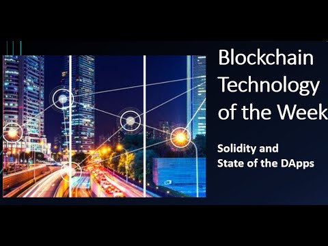 Blockchain Technology of the Week: Solidity and State of the DApps