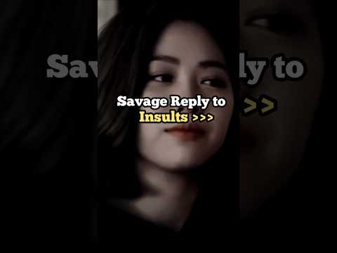 savage Replies to insult 🤬❤️‍🔥#inspiration #inspiration #motivation #shortlife #subscribe #share#yt