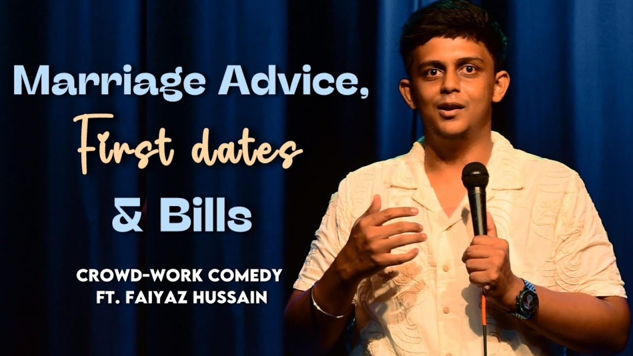 Marriage Advice, First dates & Bills | Crowdwork Stand up comedy ft. Faiyaaz Hussain