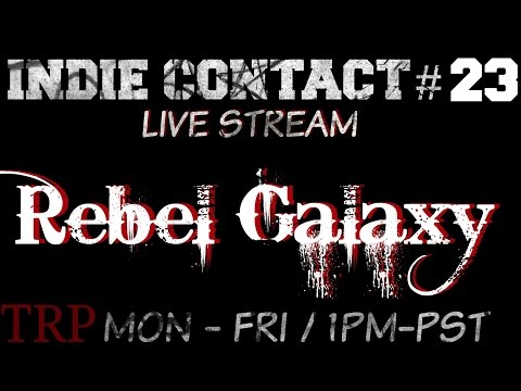 Rebel Galaxy: LIVE STREAM - Tips,Tricks,Credits - Humble Intergalactic Bundle -  Indie  Contact #23