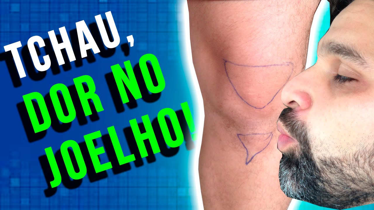 TCHAU DOR NO JOELHO!