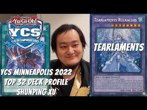 Yugioh YCS Minneapolis 2022 Top 32 Deck Profile - Tearlaments - Shunping Xu