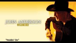 John Anderson - "Holdin' On"