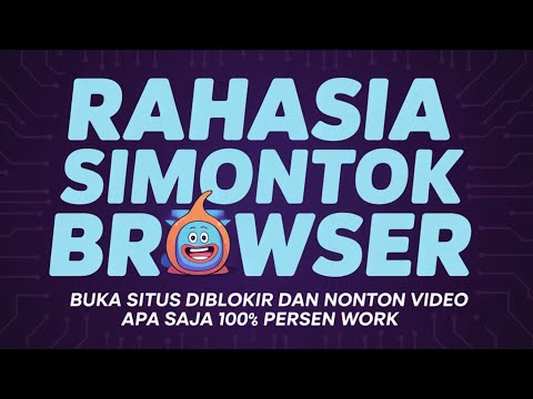 Rahasia Simontok Browser! Buka Situs Dan Nonton Video Apa Saja tanpa diblokir