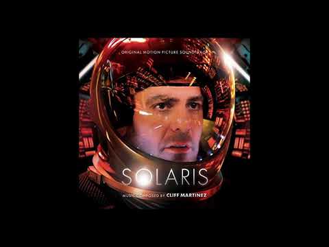 Solaris Soundtrack Track 4  “Will She Come Back?” Cliff Martinez