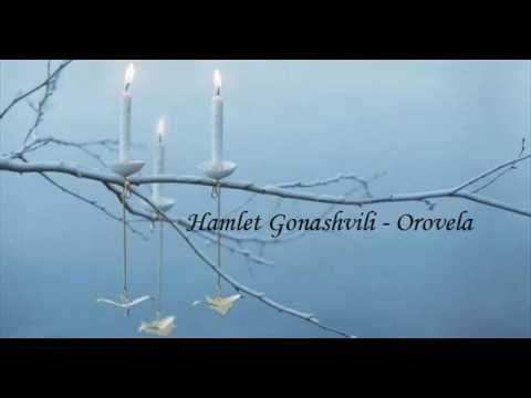 Hamlet Gonashvili - Orovela