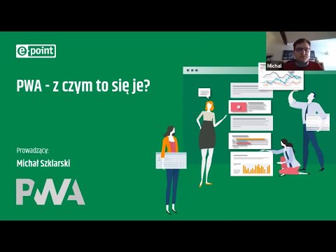 PWA (Progressive Web App) - z czym to się je? - Michał Szklarski
