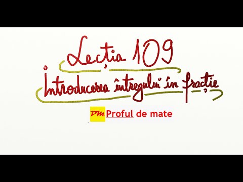 LECȚIA 109: Introducerea întregului în fracție #profuldemate2020 #Bacalaureat #Evaluare #Națională
