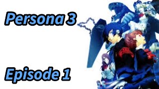 Persona 3 - Episode 1: Comm