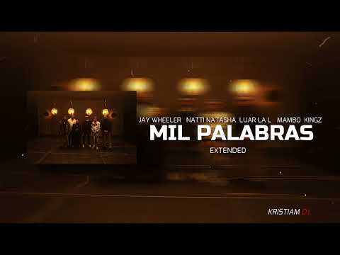 Mil Palabras - Jay Wheeler, Natti Natasha, Luar La L ft Dj Luian, Mambo Kingz (extended remix)