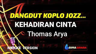 Download lagu THOMAS ARYA KEHADIRAN CINTA KARAOKE DANGDUT KOPLO... mp3