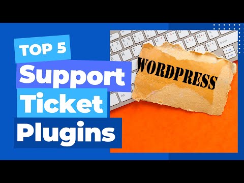 Top 5 Support Ticket Plugins in WordPress