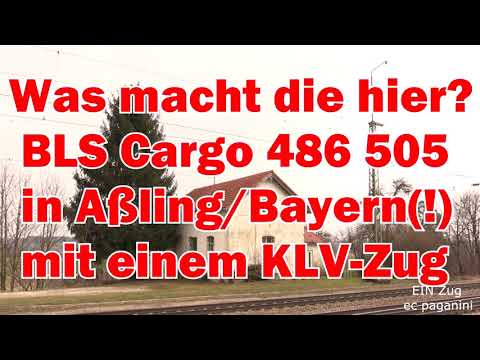 Was macht die hier?! BLS Cargo 486 505 in Aßling/Bayern! Mit einem KLV- Zug gen Alpen :-o